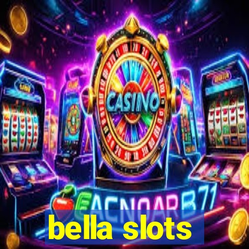 bella slots